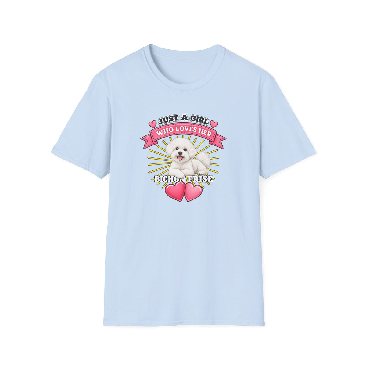 Just a Girl Who Loves Her Bichon Frise –  Supersoft Unisex T-Shirt