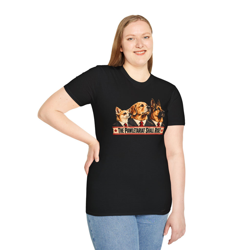 The Pawletariat Shall Rise! – The Great Canine Revolution - Supersoft Unisex T-shirt