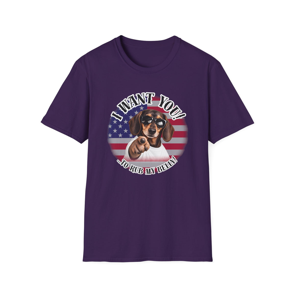 I WANT YOU!...To Rub My Belly! – Dachshund - Supersoft Unisex T-shirt