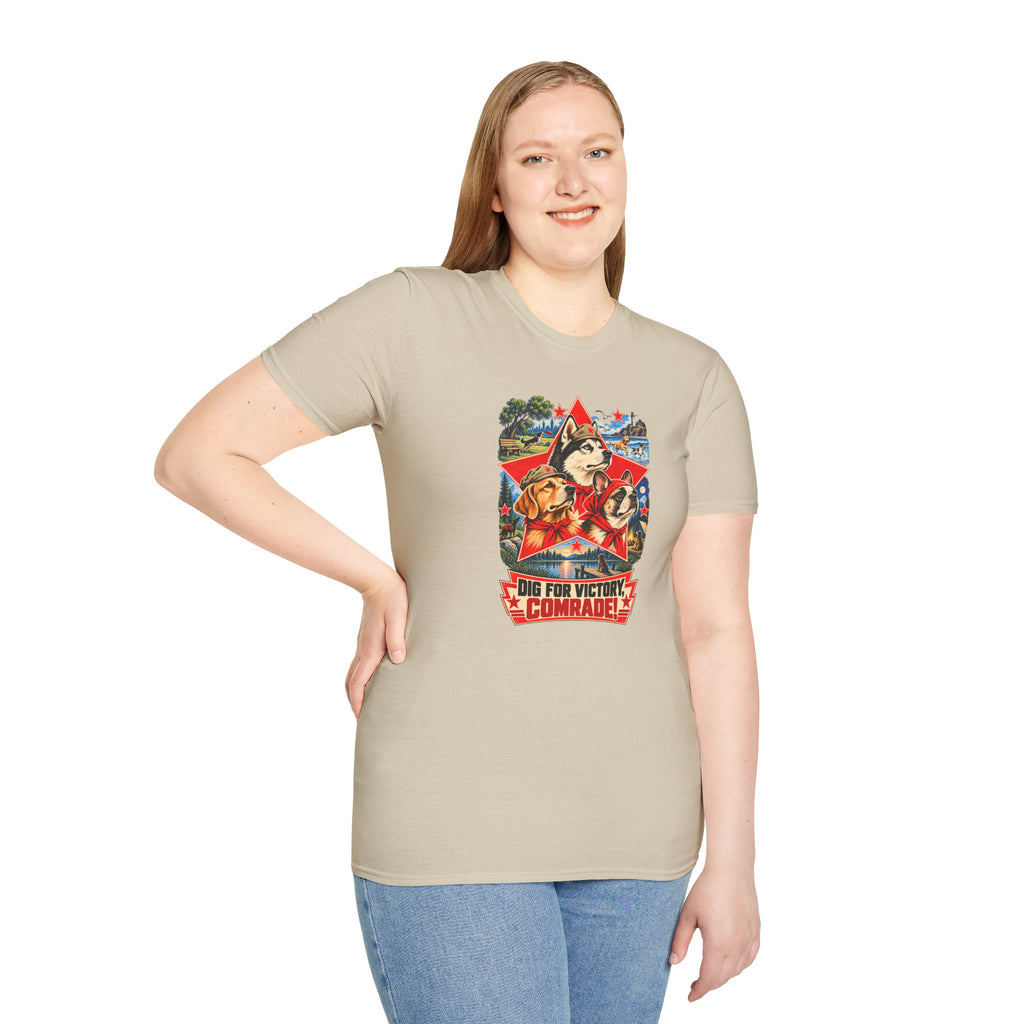Dig for Victory, Comrade! – The Great Canine Revolution - Supersoft Unisex T-shirt