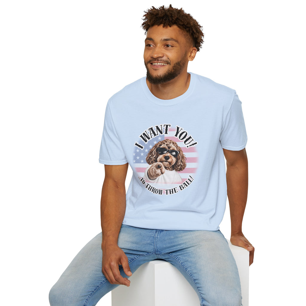 I WANT YOU!...To Throw the Ball! – Cockapoo - Supersoft Unisex T-shirt