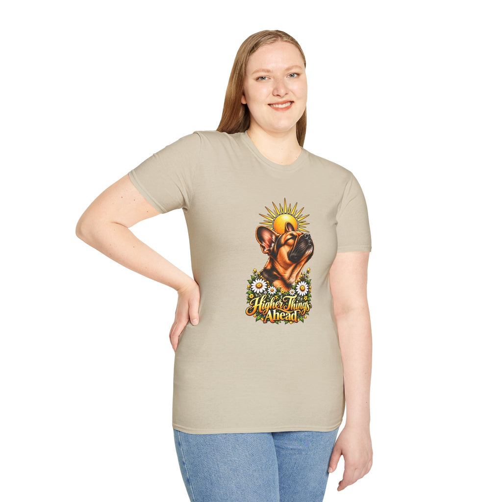 Higher Things Ahead - French Bulldog - Supersoft Unisex T-shirt