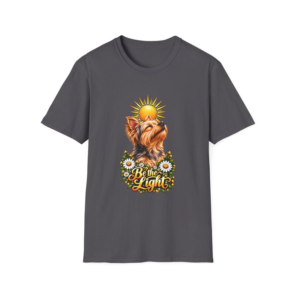 Be the Light - Yorkshire Terrier - Supersoft Unisex T-shirt