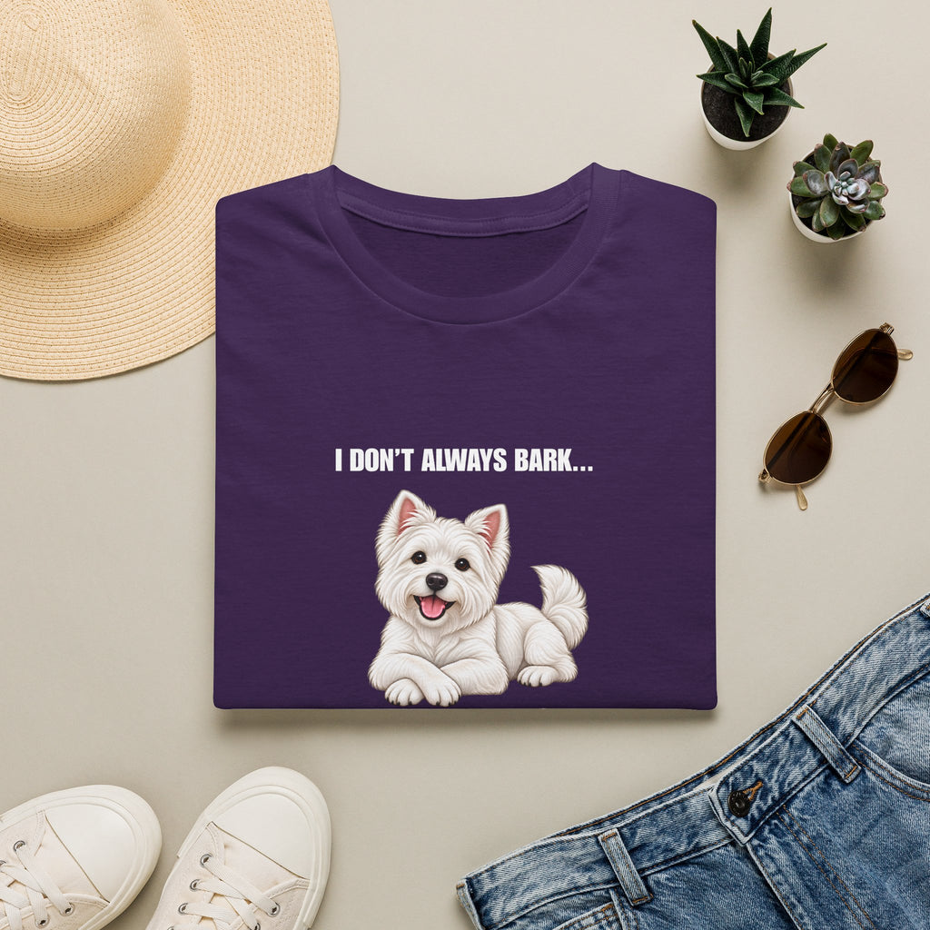I Don’t Always Bark… But When I Do, It’s at Absolutely Nothing - West Highland Terrier Supersoft Unisex T-Shirt