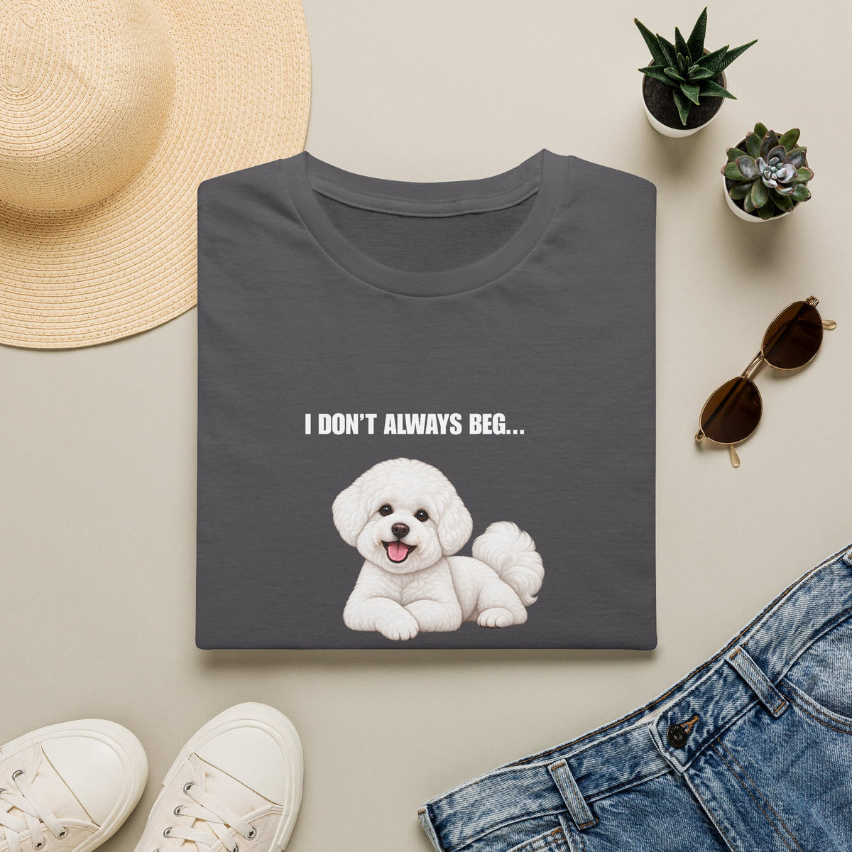 I Don’t Always Beg...But When I Do, I Use My Saddest Eyes - Bichon Frise Supersoft Unisex T-Shirt