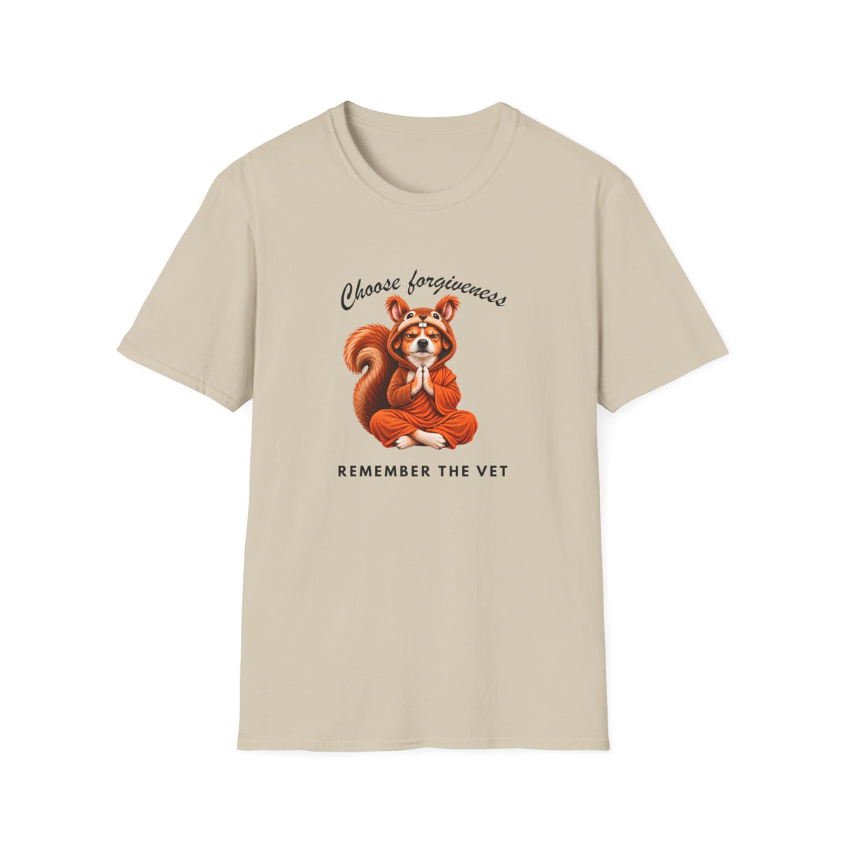 Good Boy's Guide to Enlightenment – Choose Forgiveness, Remember the Vet –  Supersoft Unisex T-Shirt