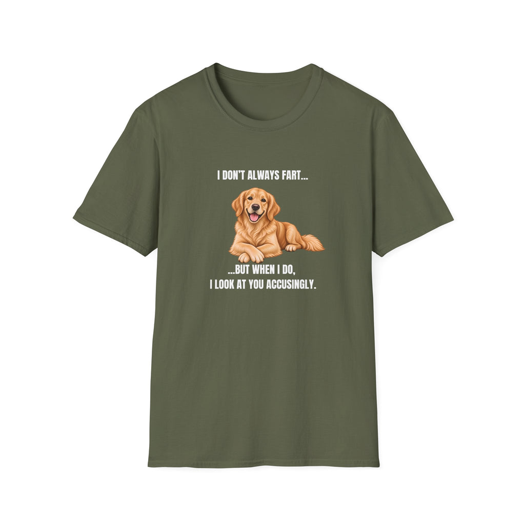 I Don’t Always Fart...But When I Do, I Look At You Accusingly - Golden Retriever Supersoft Unisex T-Shirt