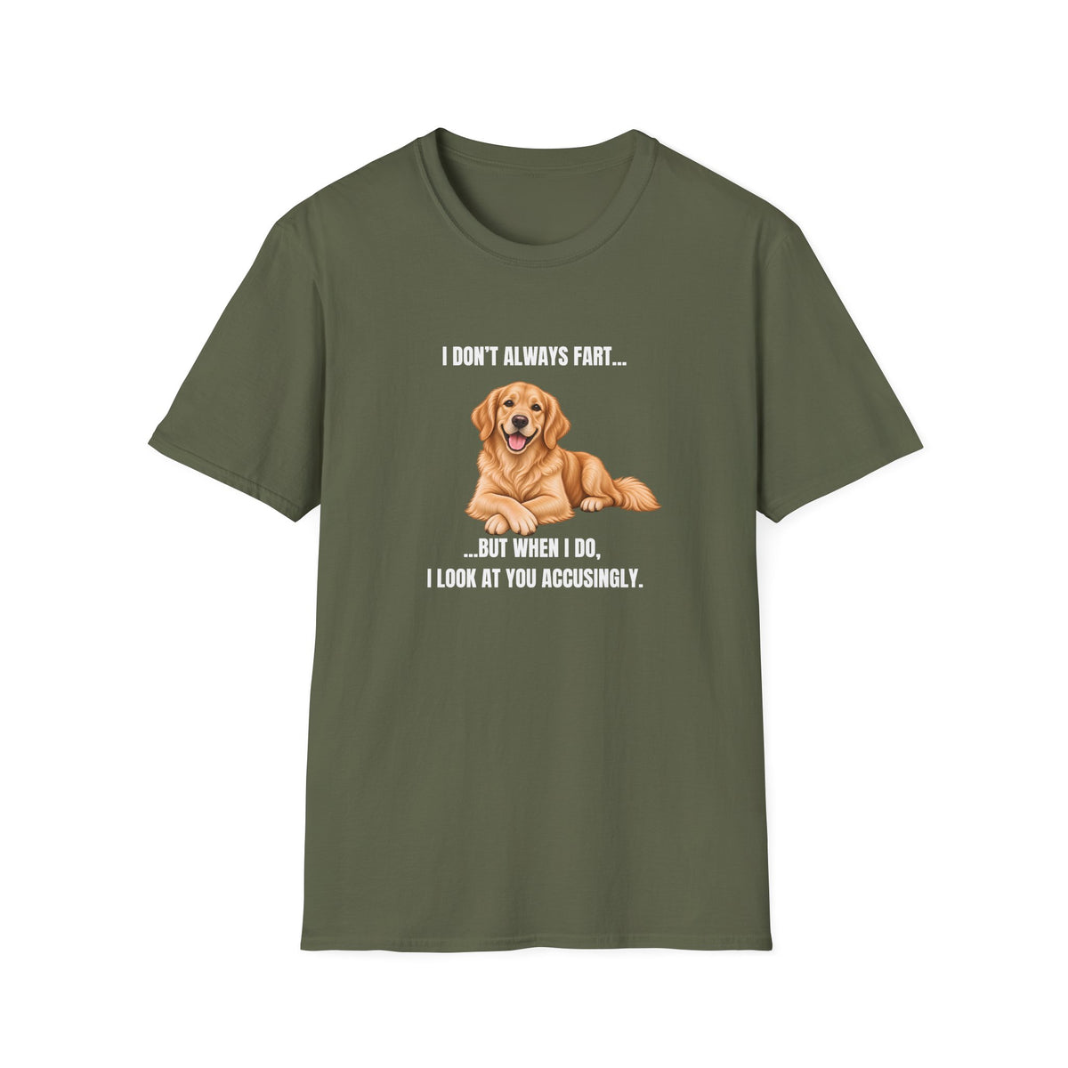 I Don’t Always Fart...But When I Do, I Look At You Accusingly - Golden Retriever Supersoft Unisex T-Shirt