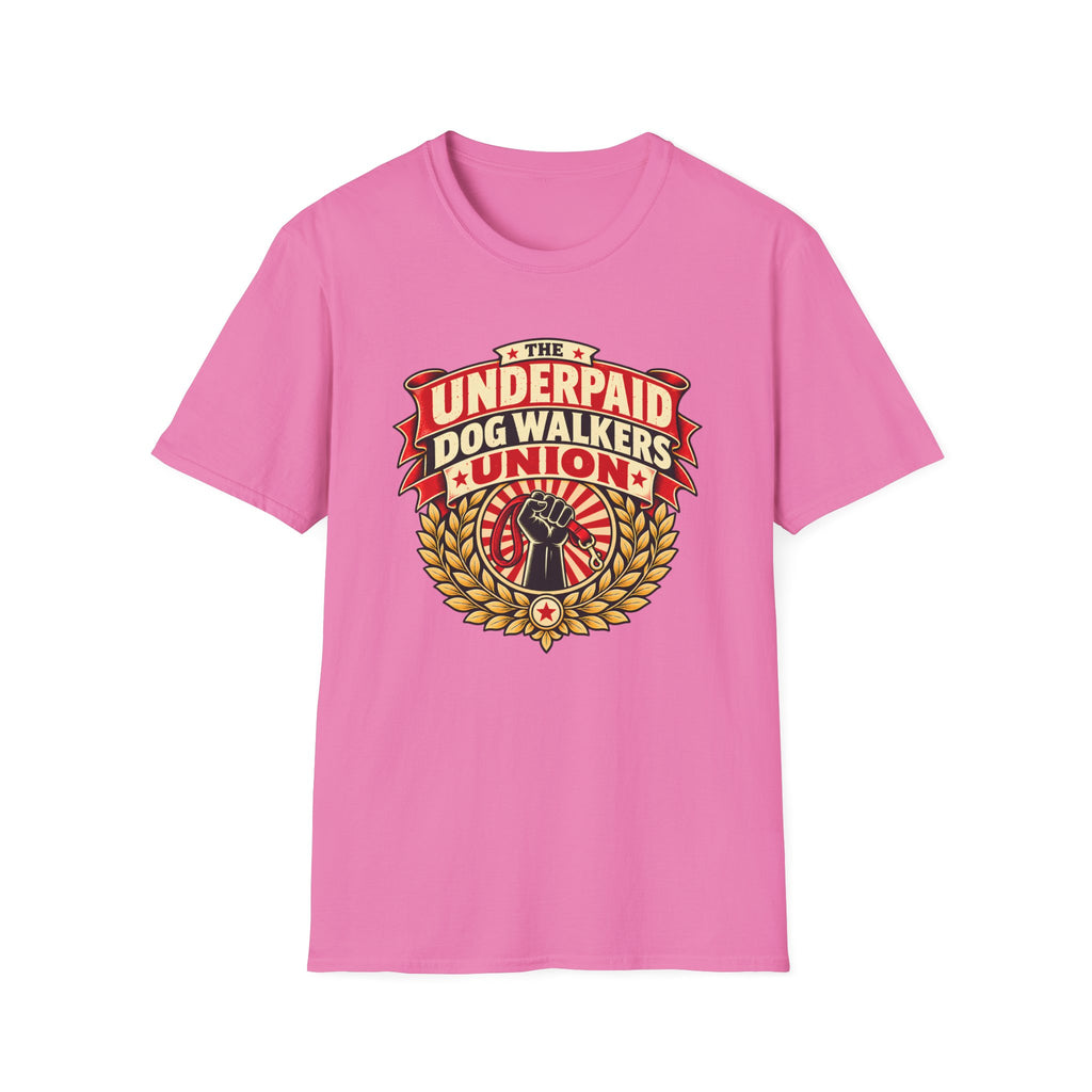 The Underpaid Dog Walkers Union - Supersoft Unisex T-shirt