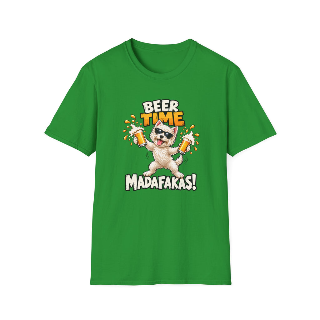 Beer Time, Madafakas! – West Highland Terrier - Supersoft Unisex T-shirt