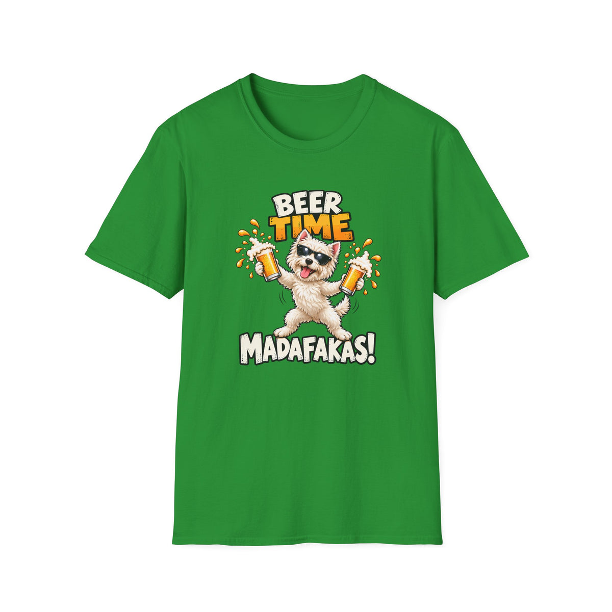 Beer Time, Madafakas! – West Highland Terrier - Supersoft Unisex T-shirt