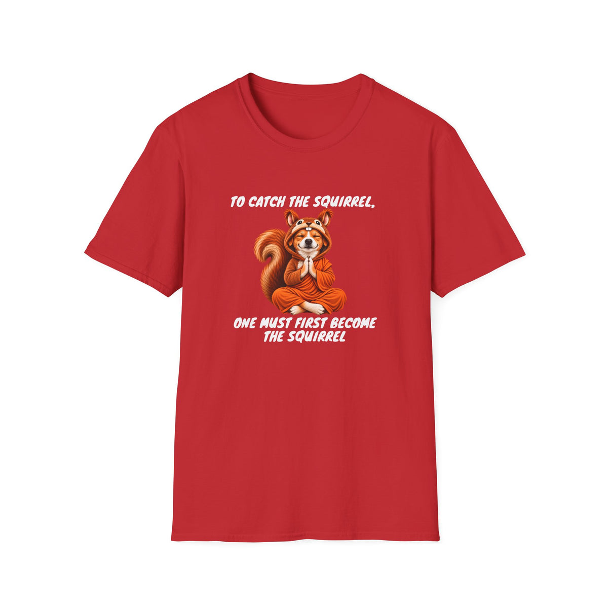 Good Boy's Guide to Enlightenment – To Catch the Squirrel –  Supersoft Unisex T-Shirt