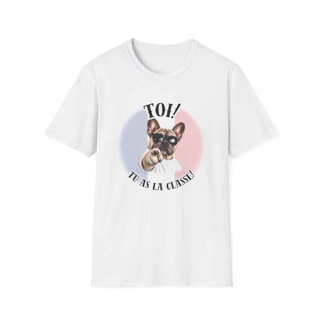 YOU!...Are Looking Good! – French Bulldog - Supersoft Unisex T-shirt