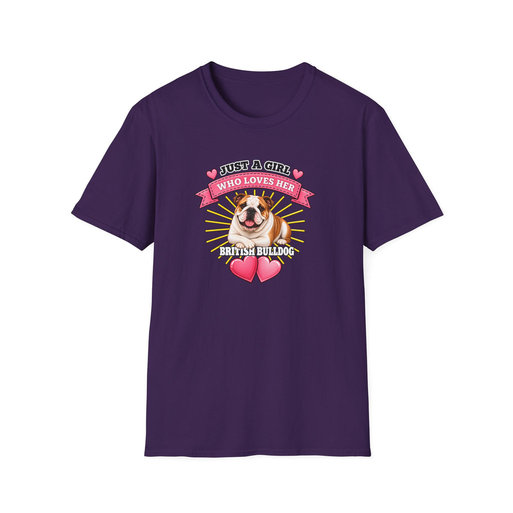 Just a Girl Who Loves Her British Bulldog –  Supersoft Unisex T-Shirt