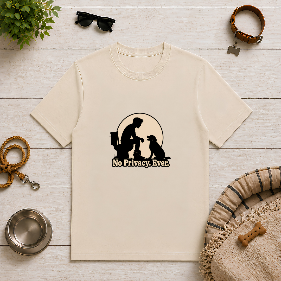 No Privacy. Ever. – Funny Dog Dad T-Shirt