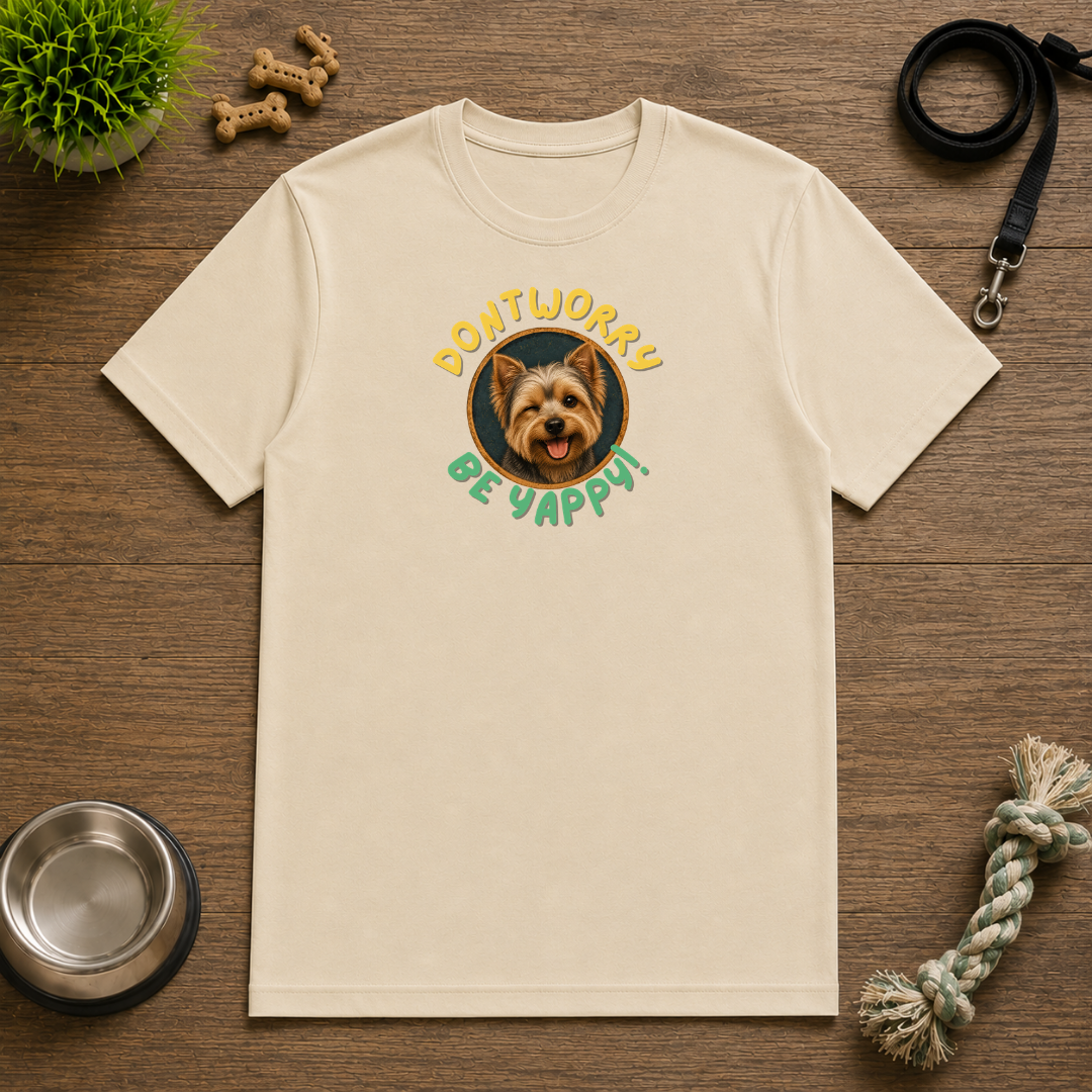 Don’t Worry, Be Yappy! with Yorkshire Terrier - Unisex T-Shirt