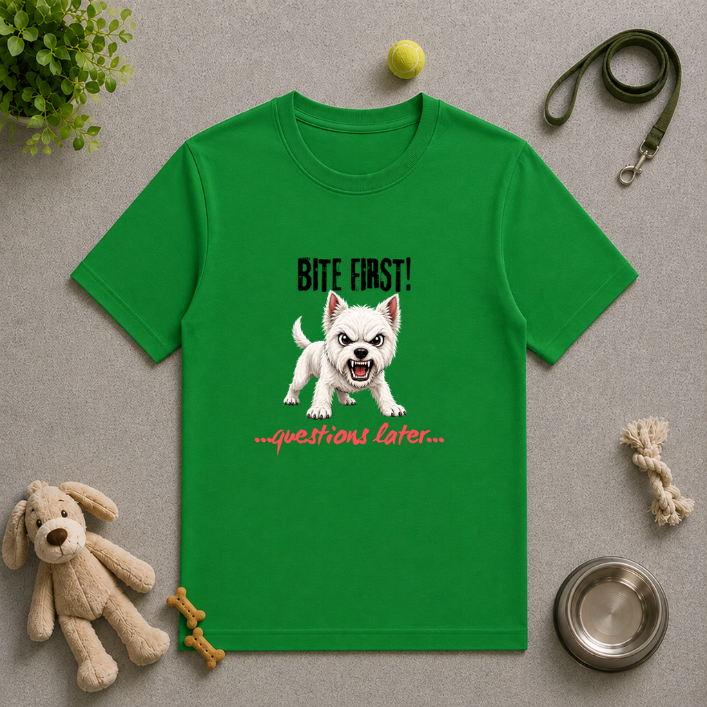 Bite First...Questions Later – West Highland Terrier Rescue Dog with Attitude - Unisex T-Shirt