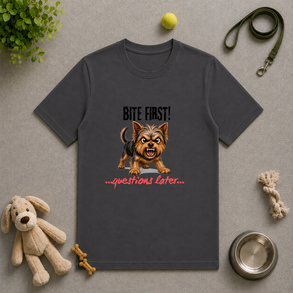 Bite First...Questions Later – Yorkshire Terrier Rescue Dog with Attitude - Unisex T-Shirt