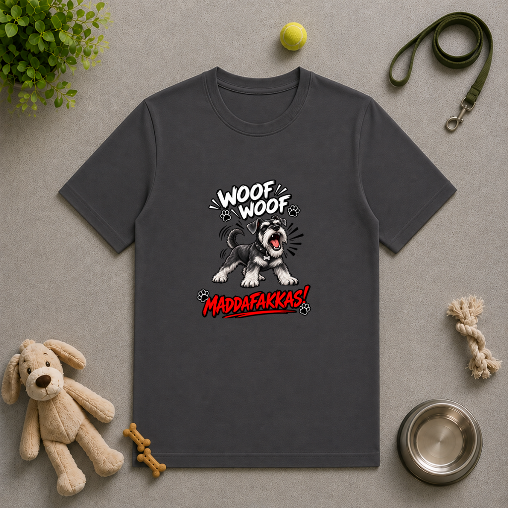 Woof Woof Maddafakkas! – Miniature Schnauzer with Attitude - Unisex T-Shirt