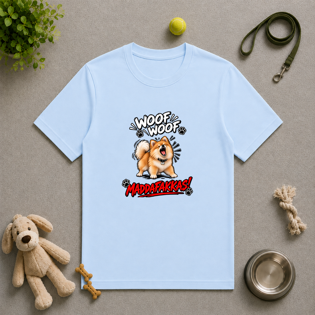 Woof Woof Maddafakkas! – Pomeranian with Attitude - Unisex T-Shirt