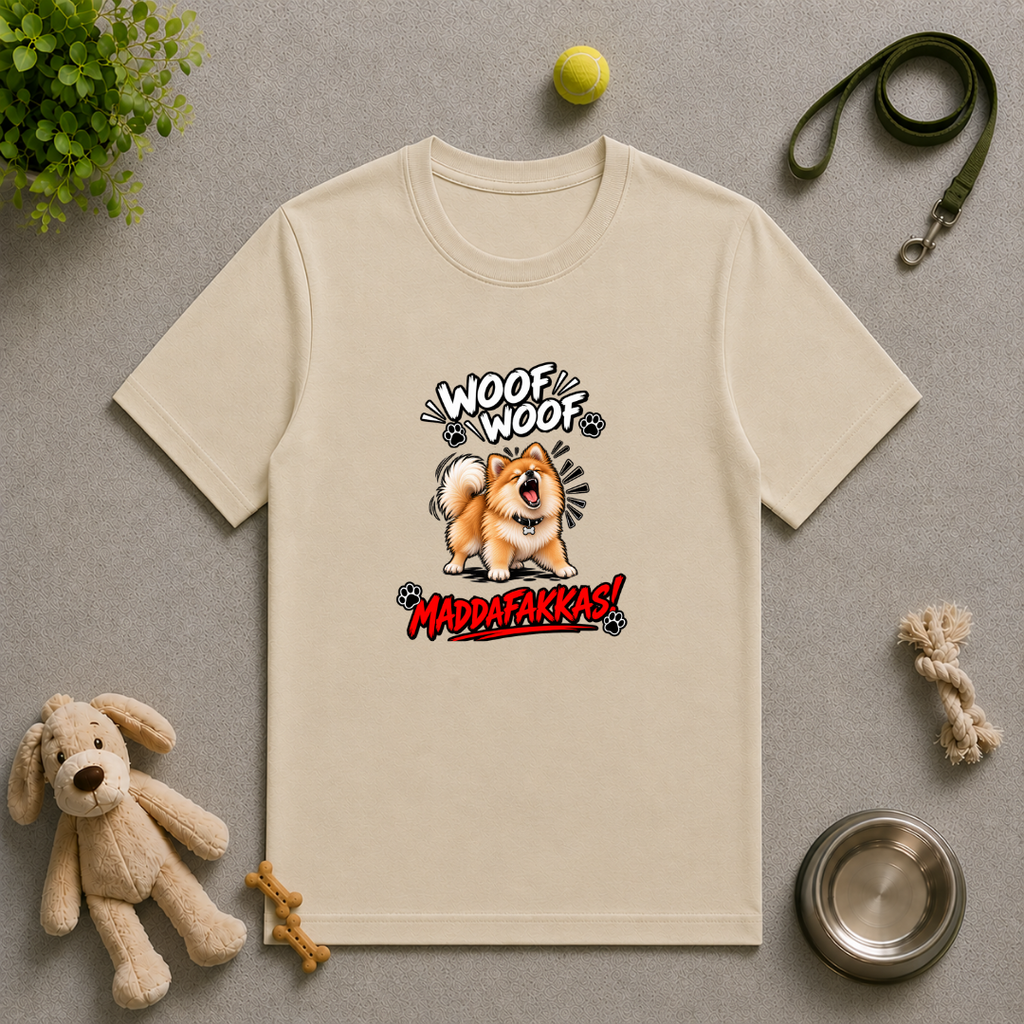 Woof Woof Maddafakkas! – Pomeranian with Attitude - Unisex T-Shirt