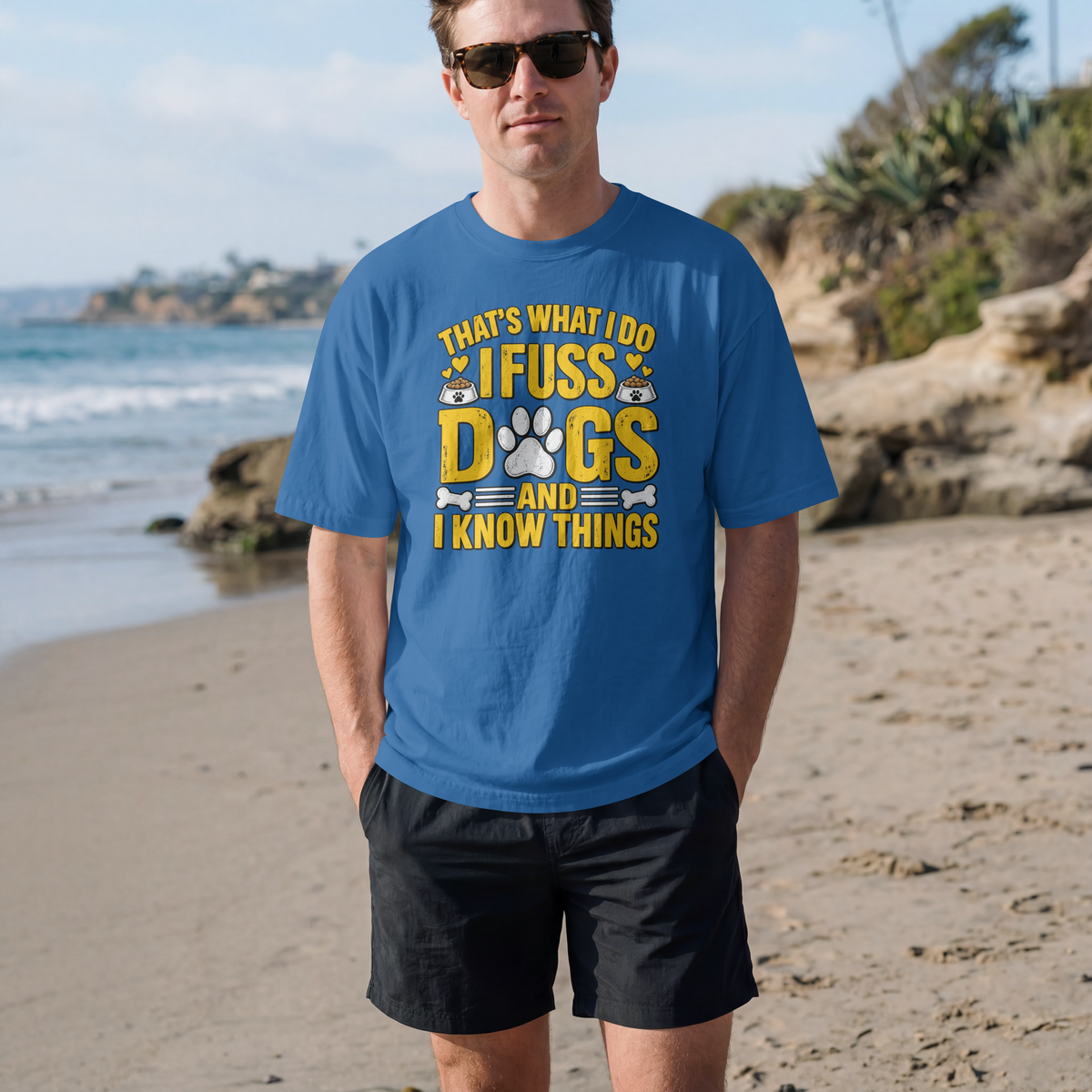 That’s What I Do – I Fuss Dogs & I Know Things - Unisex T-Shirt