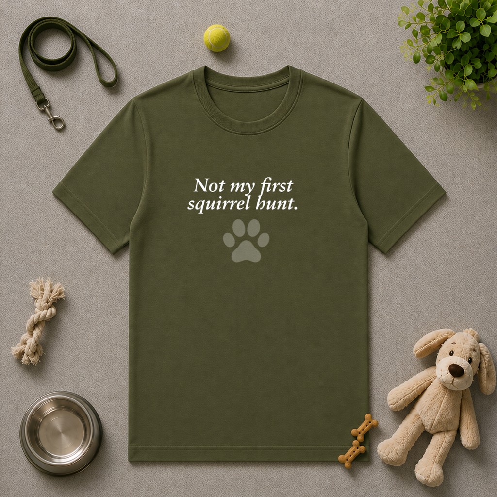 Adopted & Adored – Not My First Squirrel Hunt - Unisex T-Shirt