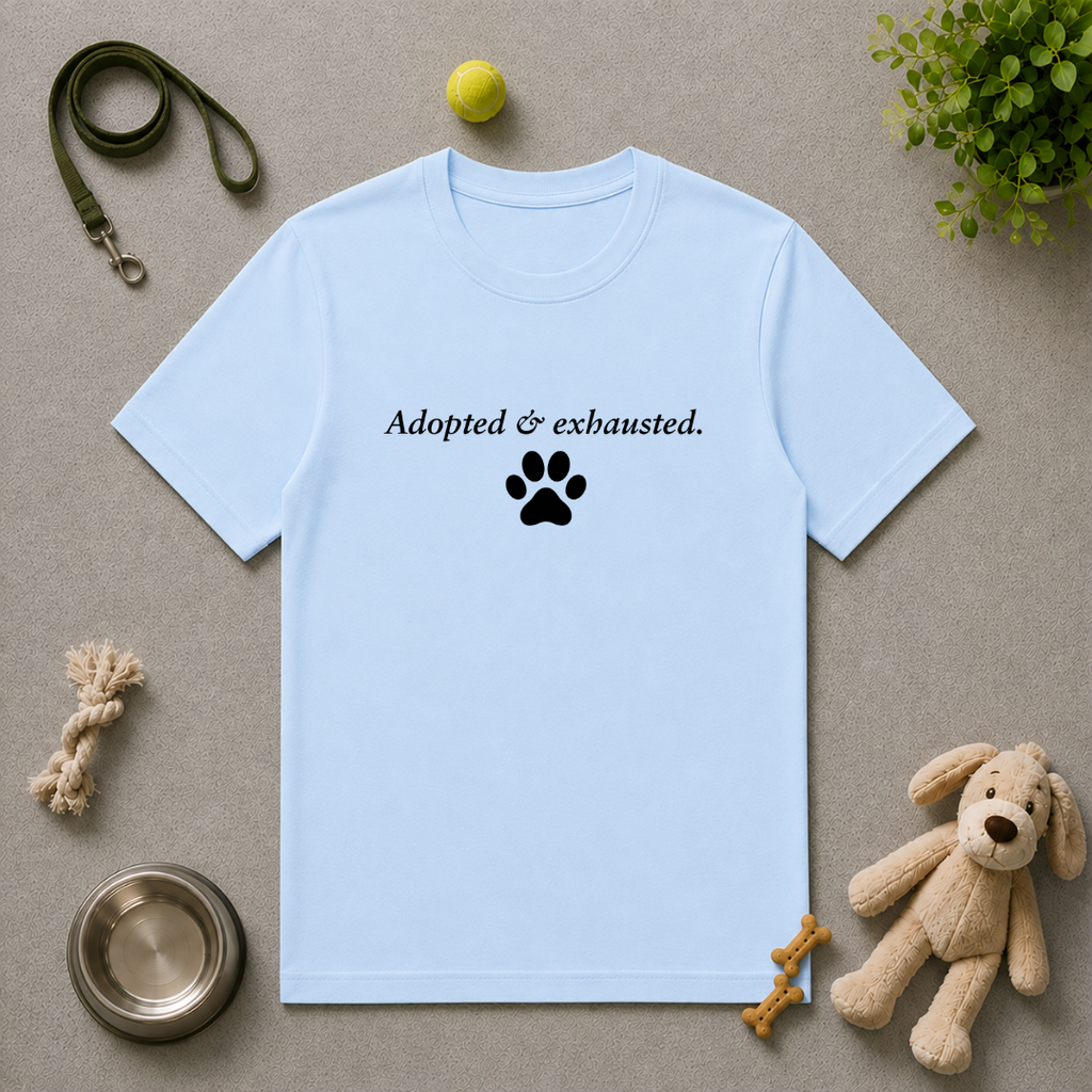 Adopted & Adored – Adopted & Exhausted - Unisex T-Shirt