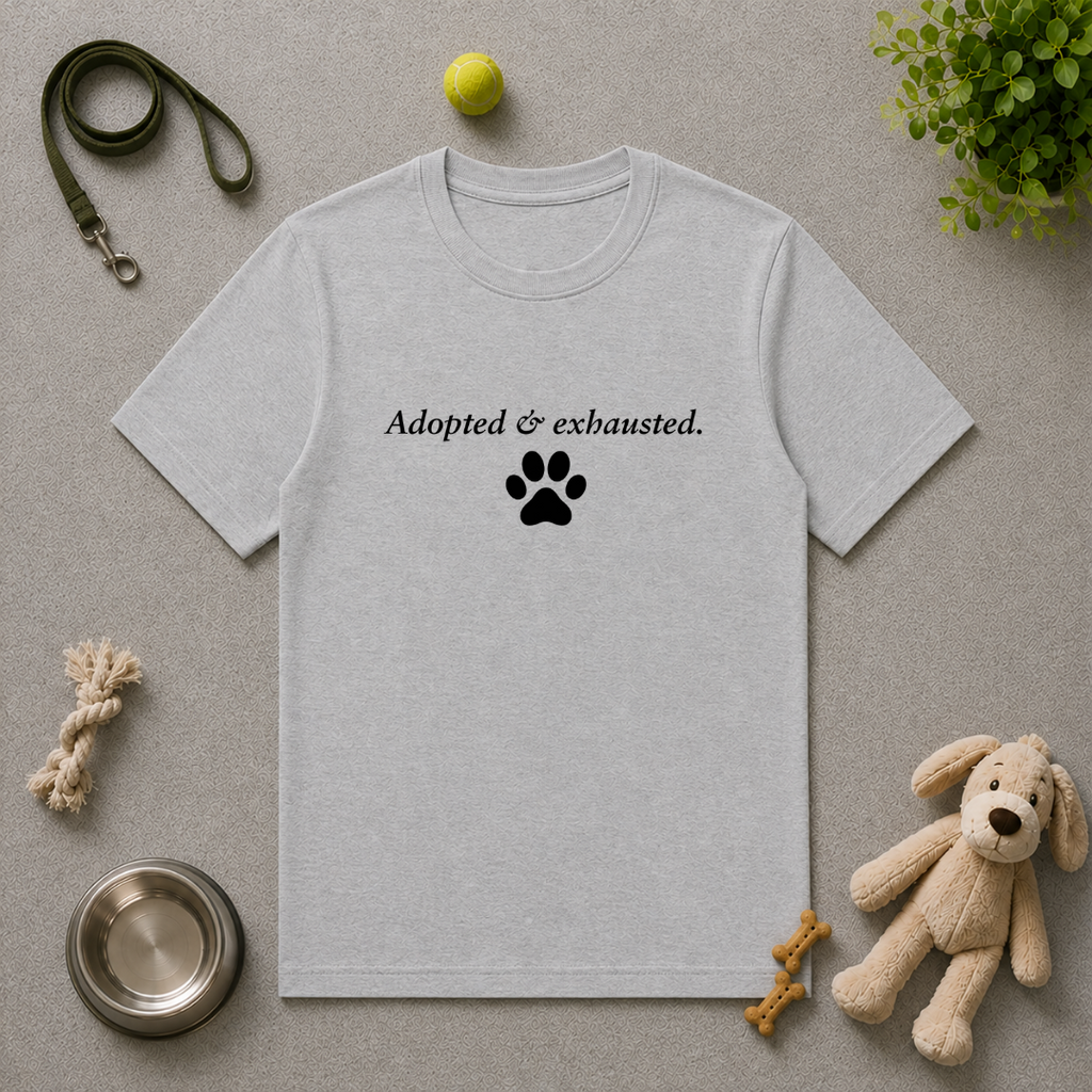 Adopted & Adored – Adopted & Exhausted - Unisex T-Shirt