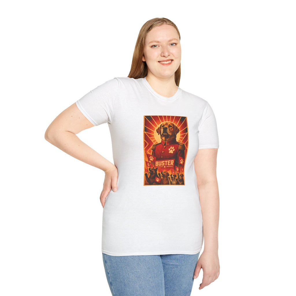First Comrade Buster – The Great Leader of the Canine Revolution - Supersoft Unisex T-shirt