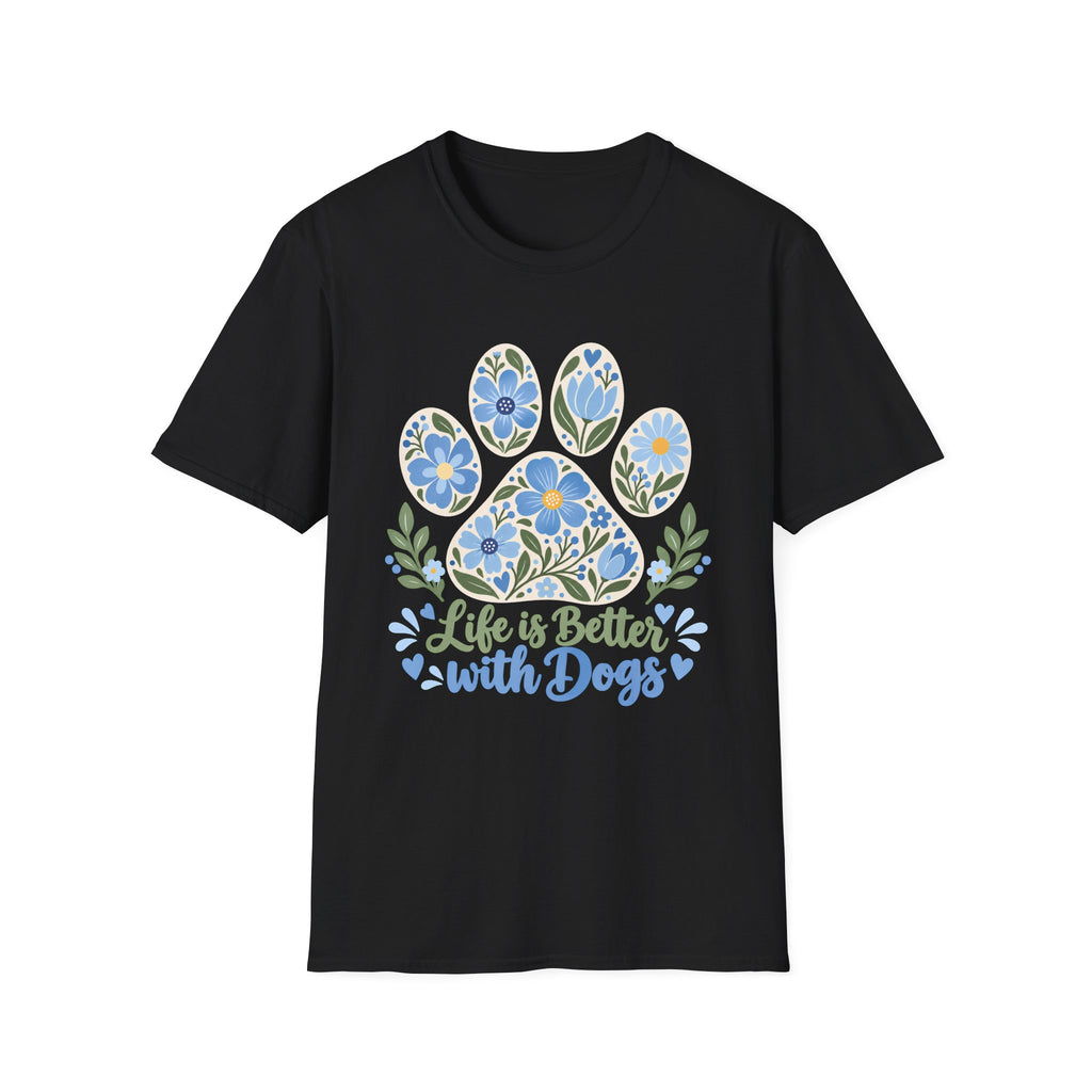 Life is Better with Dogs Floral Paw Print - Supersoft Unisex T-shirt