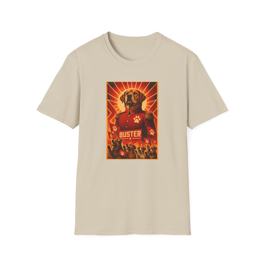First Comrade Buster – The Great Leader of the Canine Revolution - Supersoft Unisex T-shirt