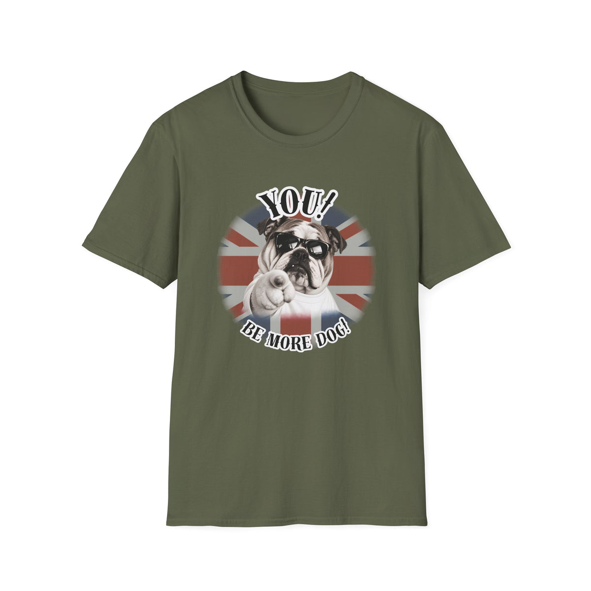 YOU!...Be More Dog! – British Bulldog - Supersoft Unisex T-shirt