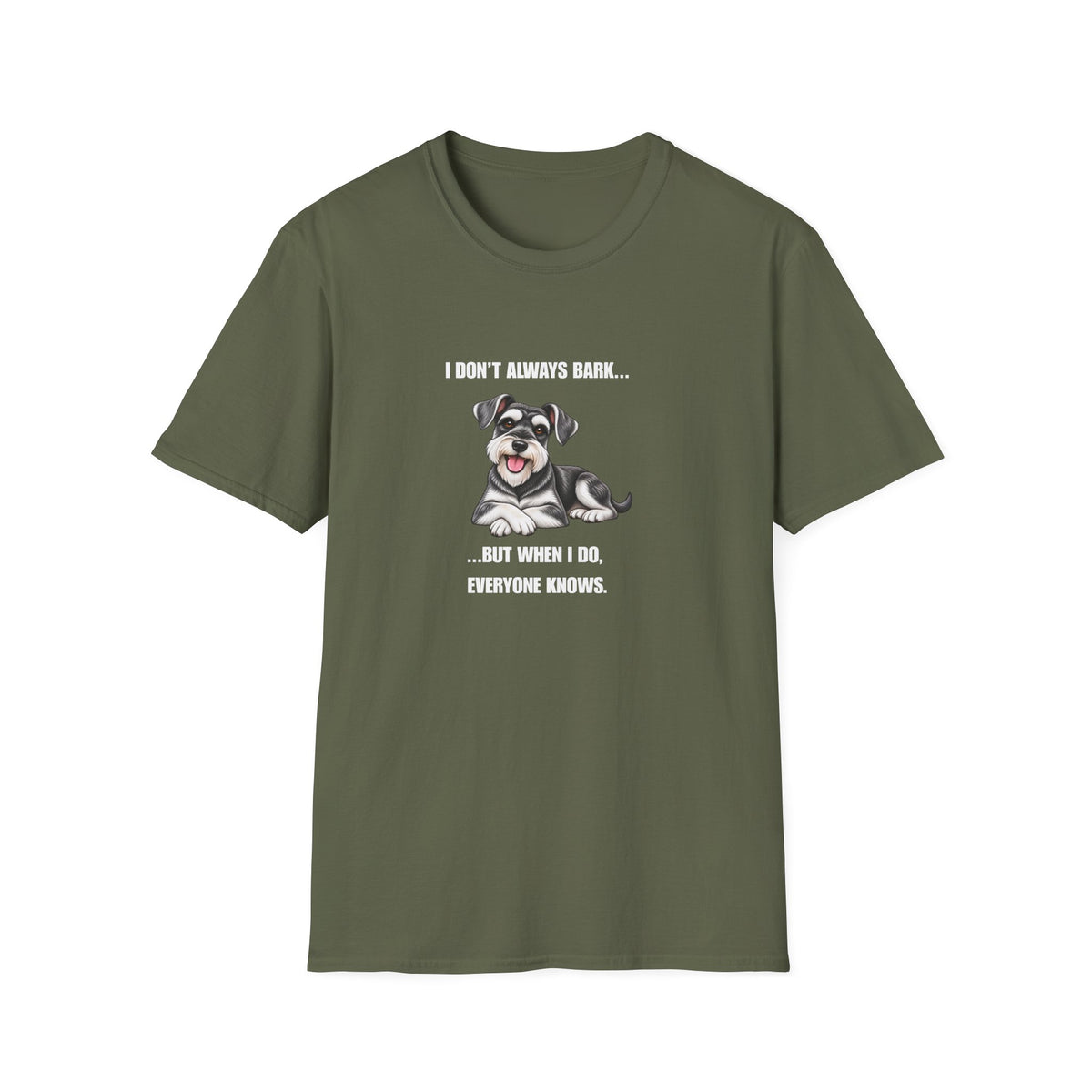 I Don’t Always Bark…But When I Do, Everyone Knows - Miniature Schnauzer Supersoft Unisex T-Shirt