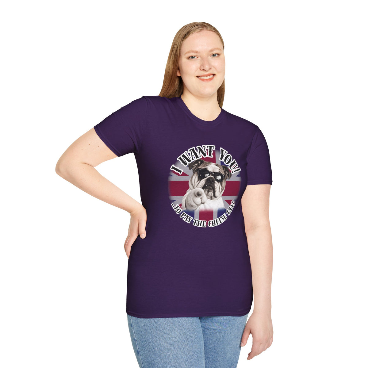 I WANT YOU!...To Pay the Cheese Tax! – British Bulldog - Supersoft Unisex T-shirt