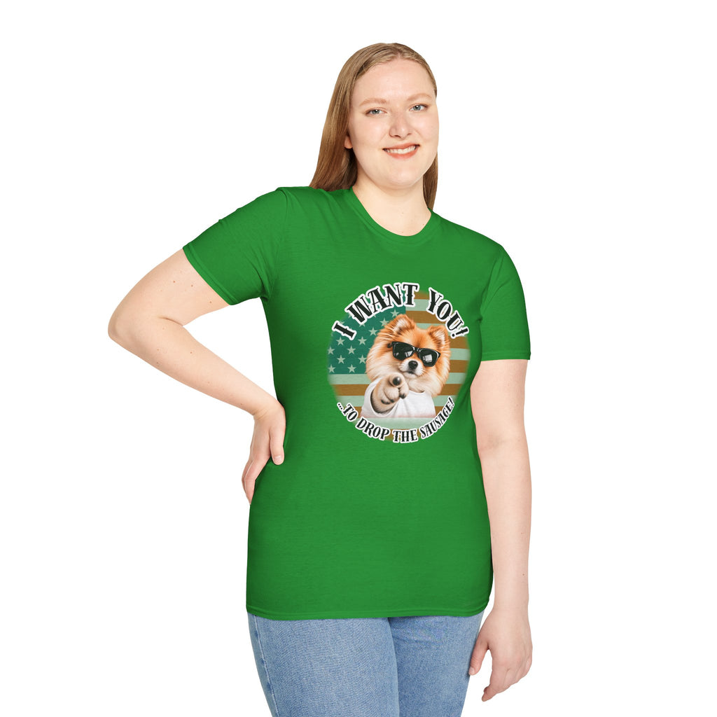 I WANT YOU!...To Drop The Sausage! – Pomeranian - Supersoft Unisex T-shirt