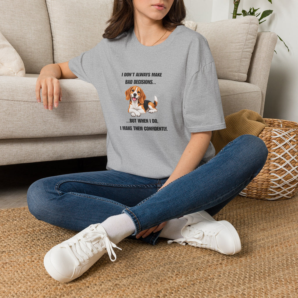 I Don’t Always Make Bad Decisions…But When I Do, I Make Them Confidently - Beagle Supersoft Unisex T-Shirt