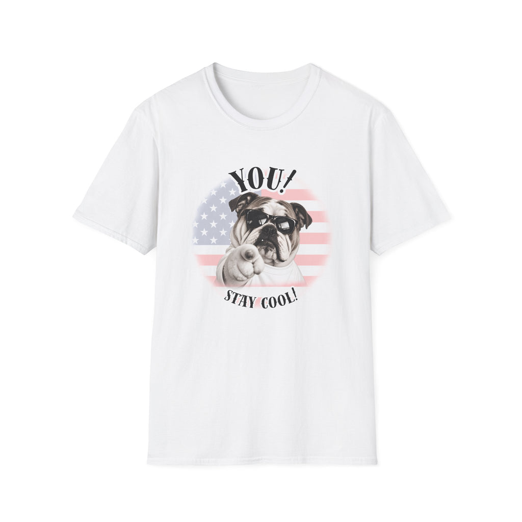 YOU!...Stay Cool! – British Bulldog - Supersoft Unisex T-shirt