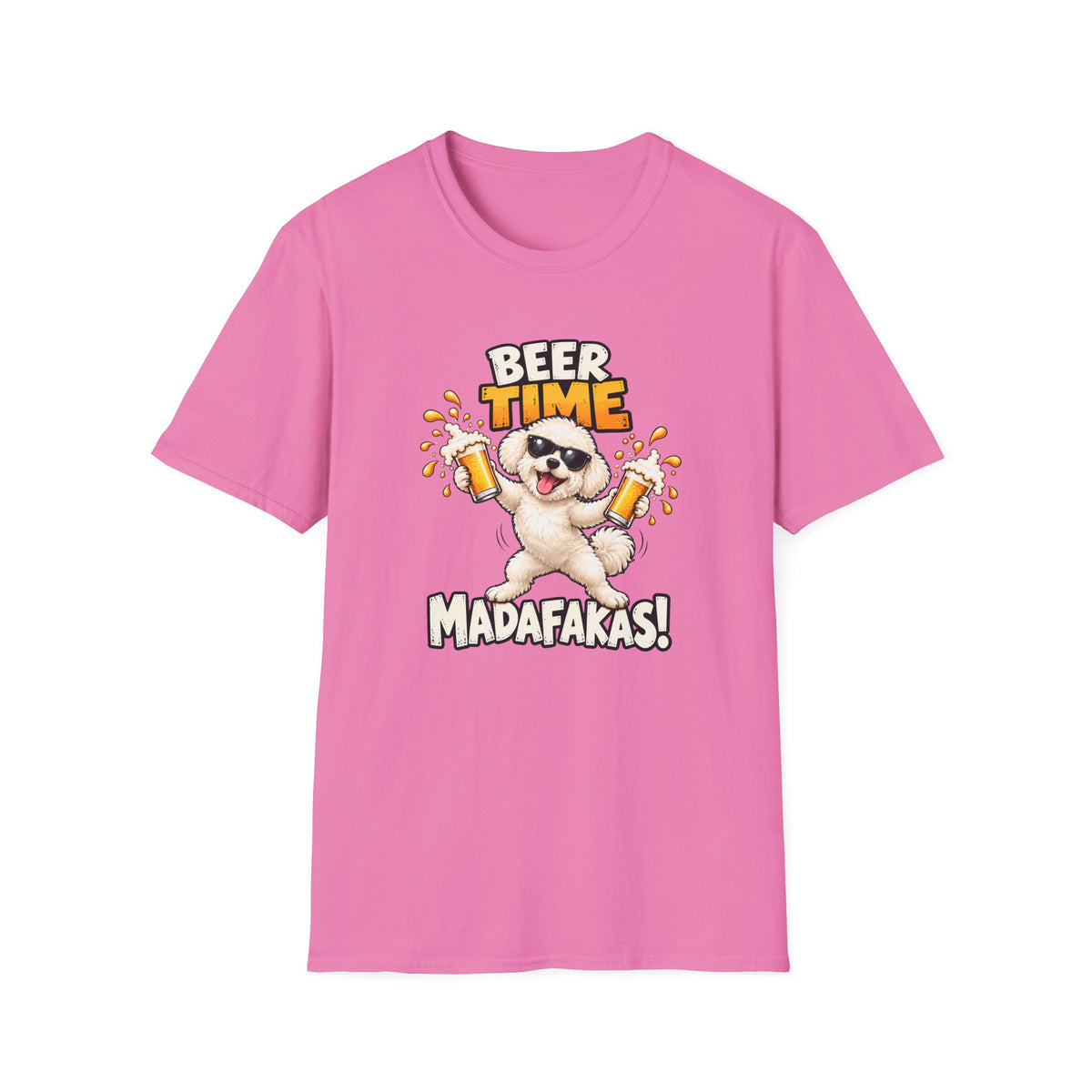Beer Time, Madafakas! – Bichon Frise - Supersoft Unisex T-shirt