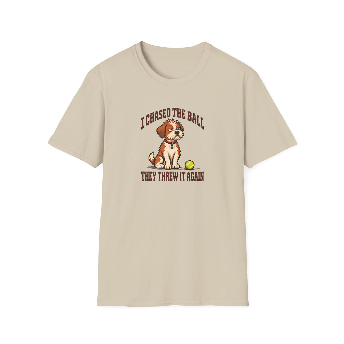 Grumpy Dog 2 - I Chased the Ball, They Threw It Again –  Supersoft Unisex T-Shirt