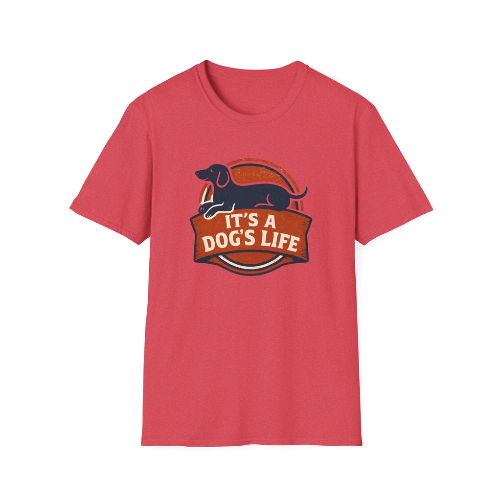 It's a Dog's Life –  Supersoft Unisex T-Shirt