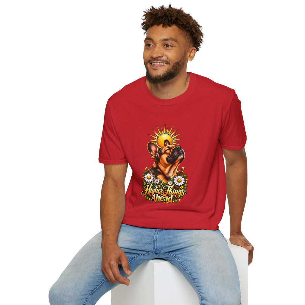 Higher Things Ahead - French Bulldog - Supersoft Unisex T-shirt