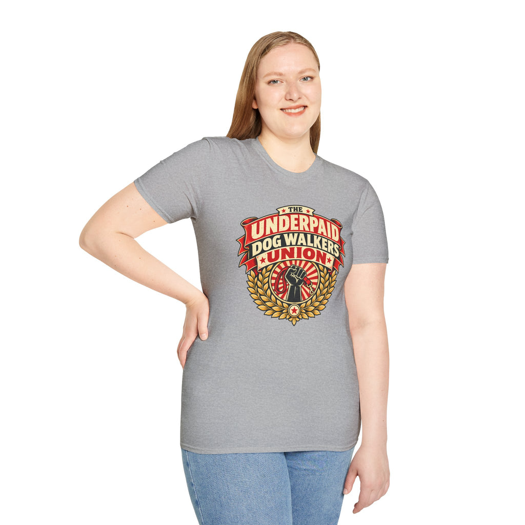 The Underpaid Dog Walkers Union - Supersoft Unisex T-shirt