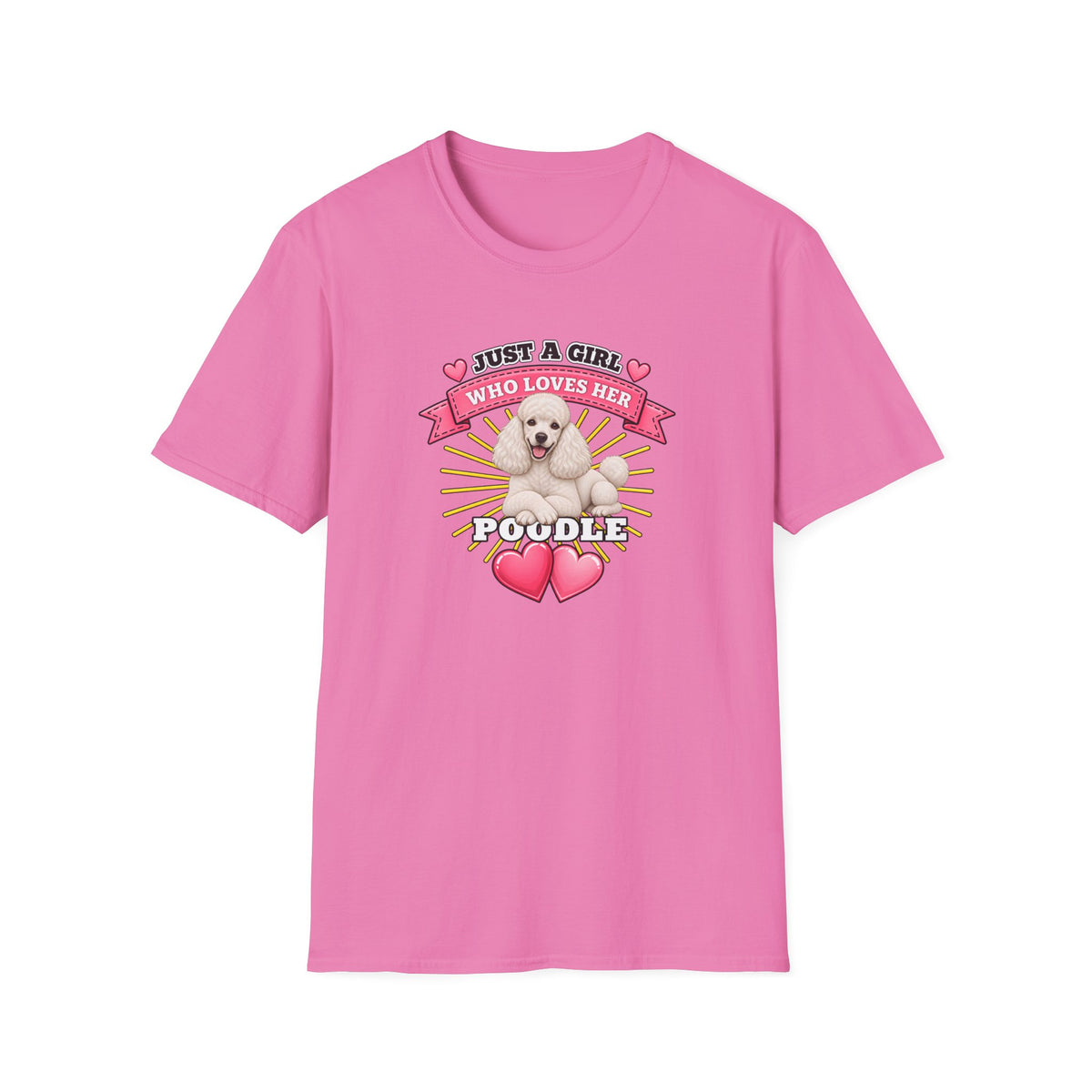 Just a Girl Who Loves Her Poodle –  Supersoft Unisex T-Shirt