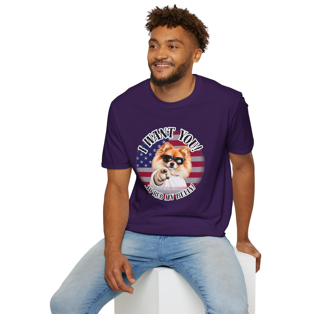 I WANT YOU!...To Rub My Belly! – Pomeranian - Supersoft Unisex T-shirt