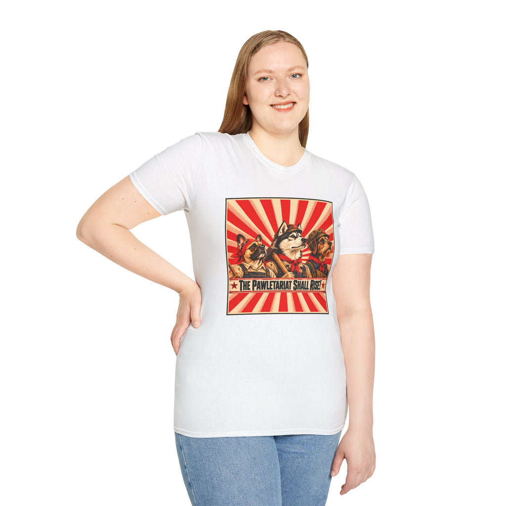 The Pawletariat Shall Rise! – The Great Canine Workers' Uprising - Supersoft Unisex T-shirt