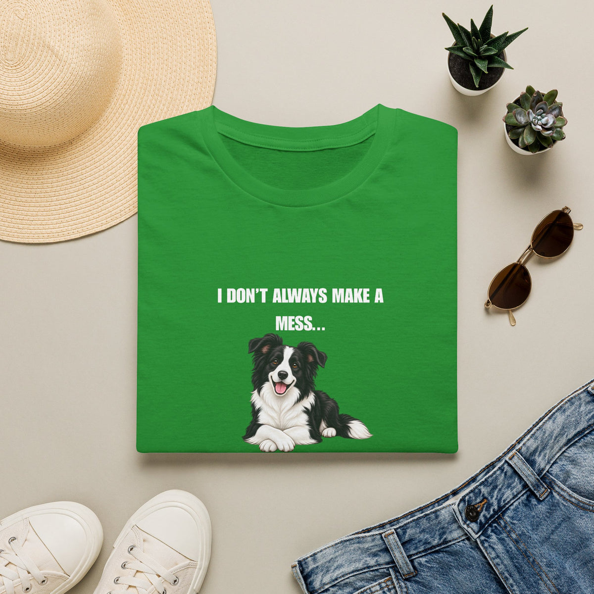 I Don’t Always Make A Mess...But When I Do, I Blame The Cat - Border Collie Supersoft Unisex T-Shirt