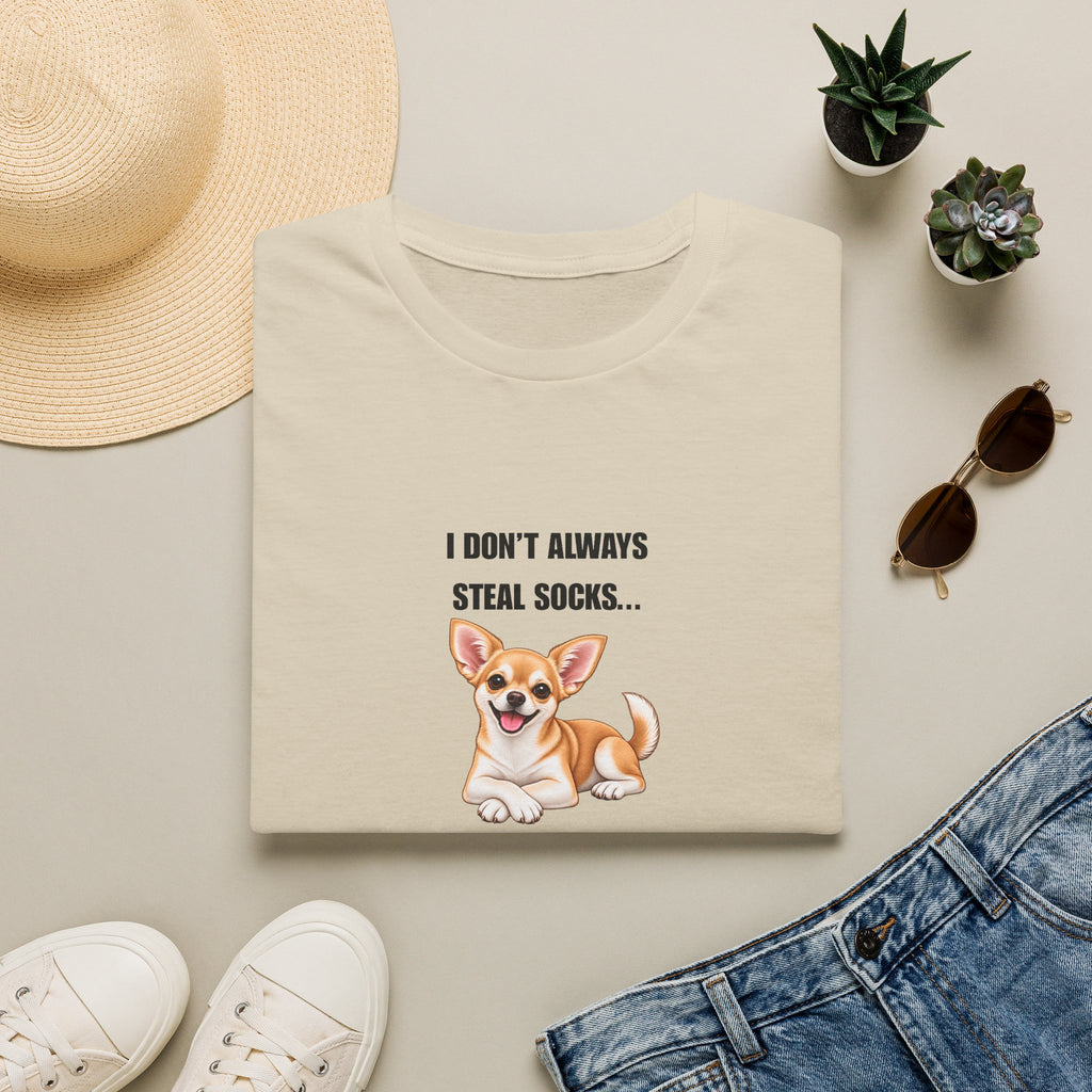 I Don’t Always Steal Socks...But When I Do, I Hide Them Professionally - Chihuahua Supersoft Unisex T-Shirt