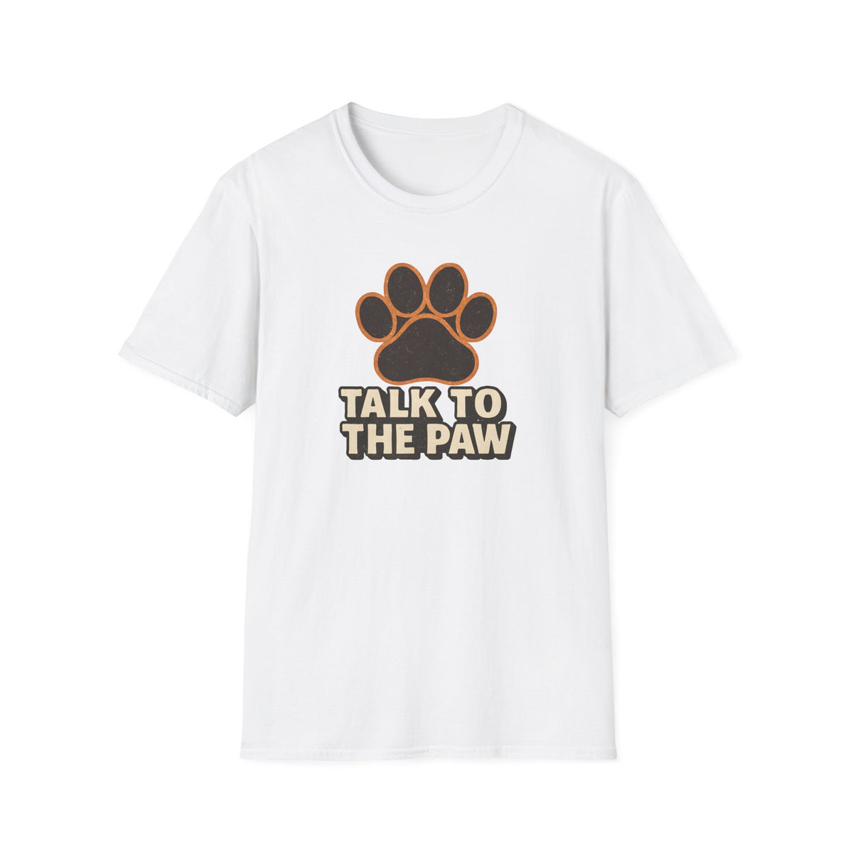 Talk To The Paw –  Supersoft Unisex T-Shirt