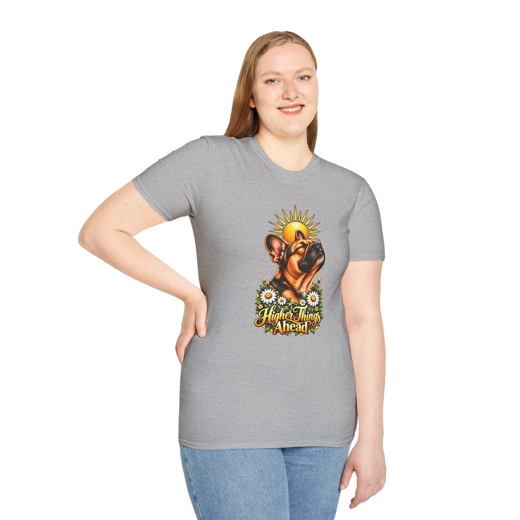 Higher Things Ahead - French Bulldog - Supersoft Unisex T-shirt